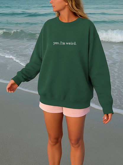 "Yes, I' m Weird" Letter Embroidered Crewneck Sweatshirt