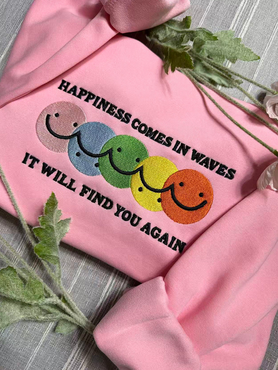 “Happiness Comes In Waves, It Will Find You Again” Embroidery Crewneck Sweatshirt