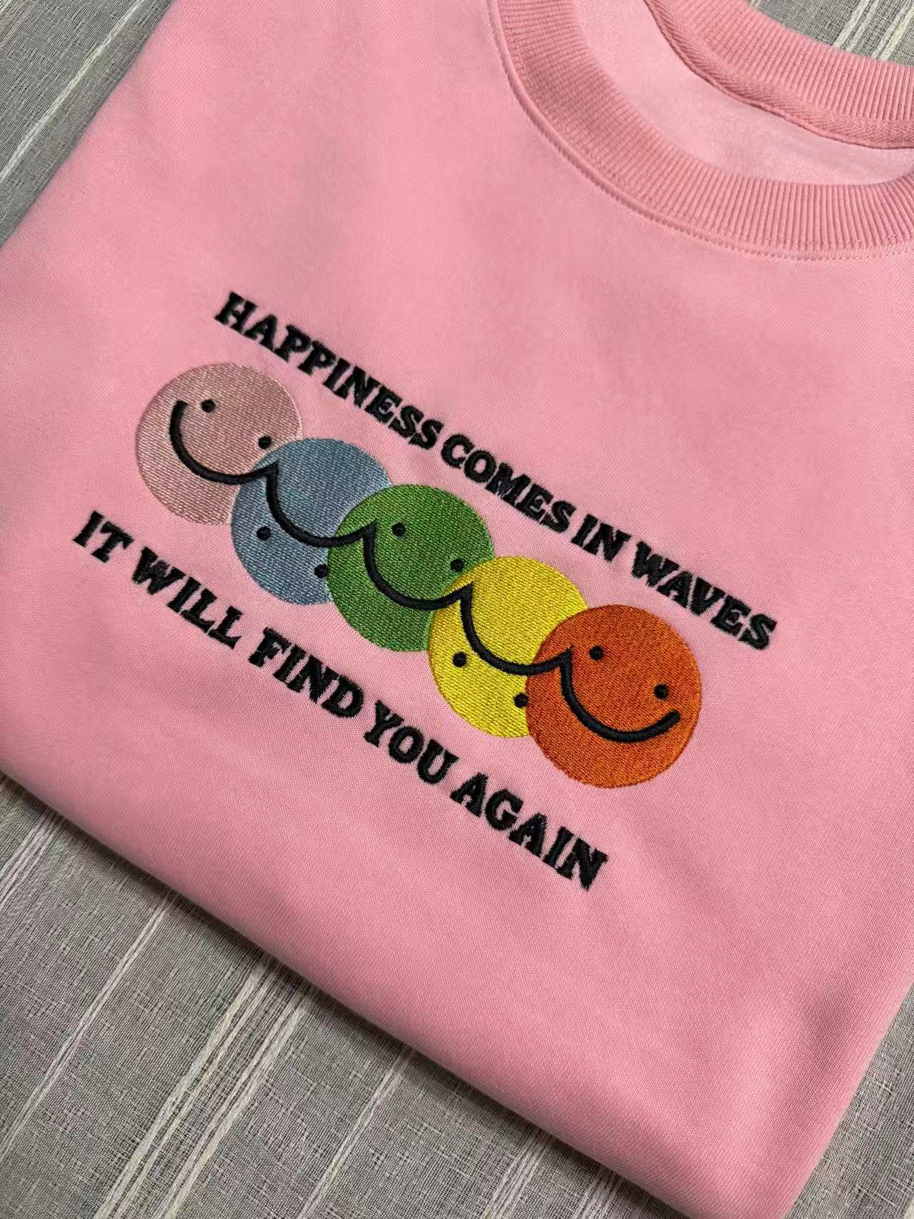 “Happiness Comes In Waves, It Will Find You Again” Embroidery Crewneck Sweatshirt