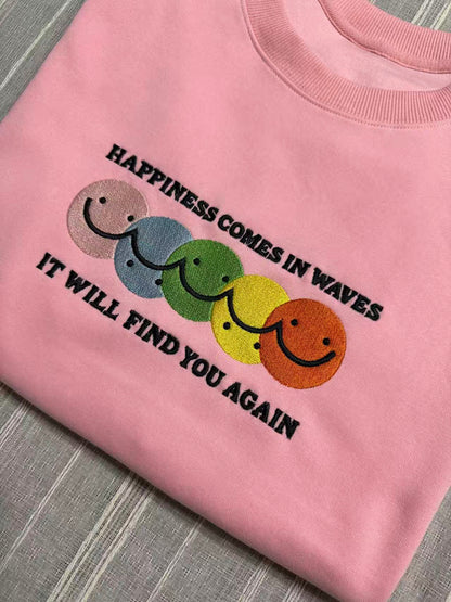 “Happiness Comes In Waves, It Will Find You Again” Embroidery Crewneck Sweatshirt